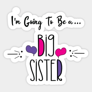 I'm Going To Be a Big Sister Shirt Sticker